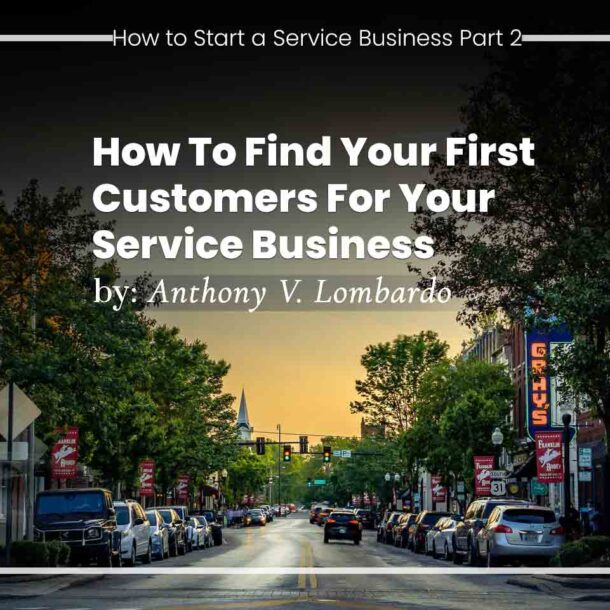 How To Find Your First Customers For Your Service Business