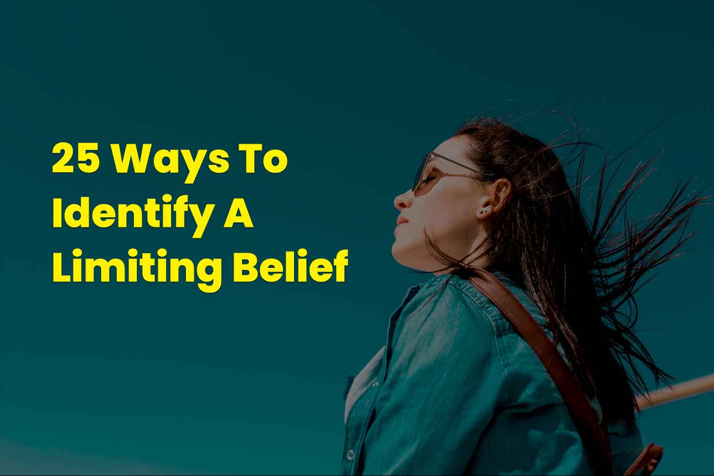 25 Ways To Identify A Limiting Belief
