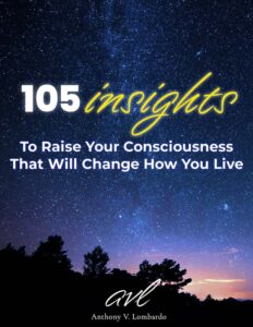 105 Insights To Raise Your Consciousness That Will Change How You Live
