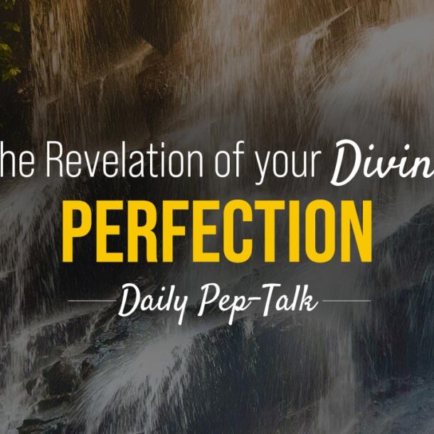 The Revelation of your Divine Perfection