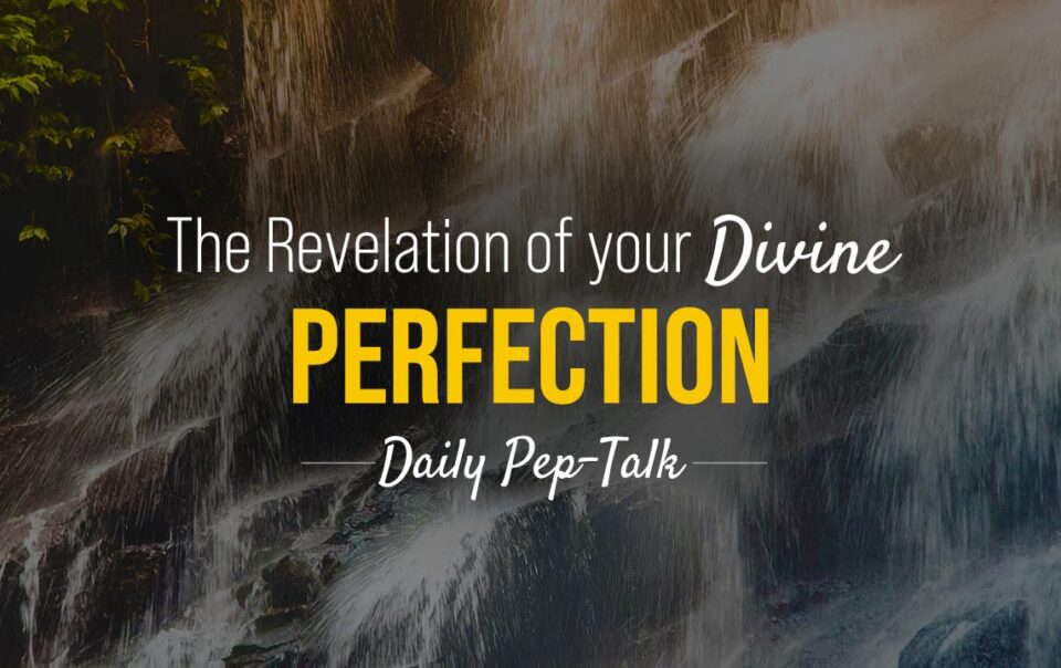 The Revelation of your Divine Perfection