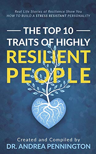 The Top 10 Traits of Highly Resilient Peopl